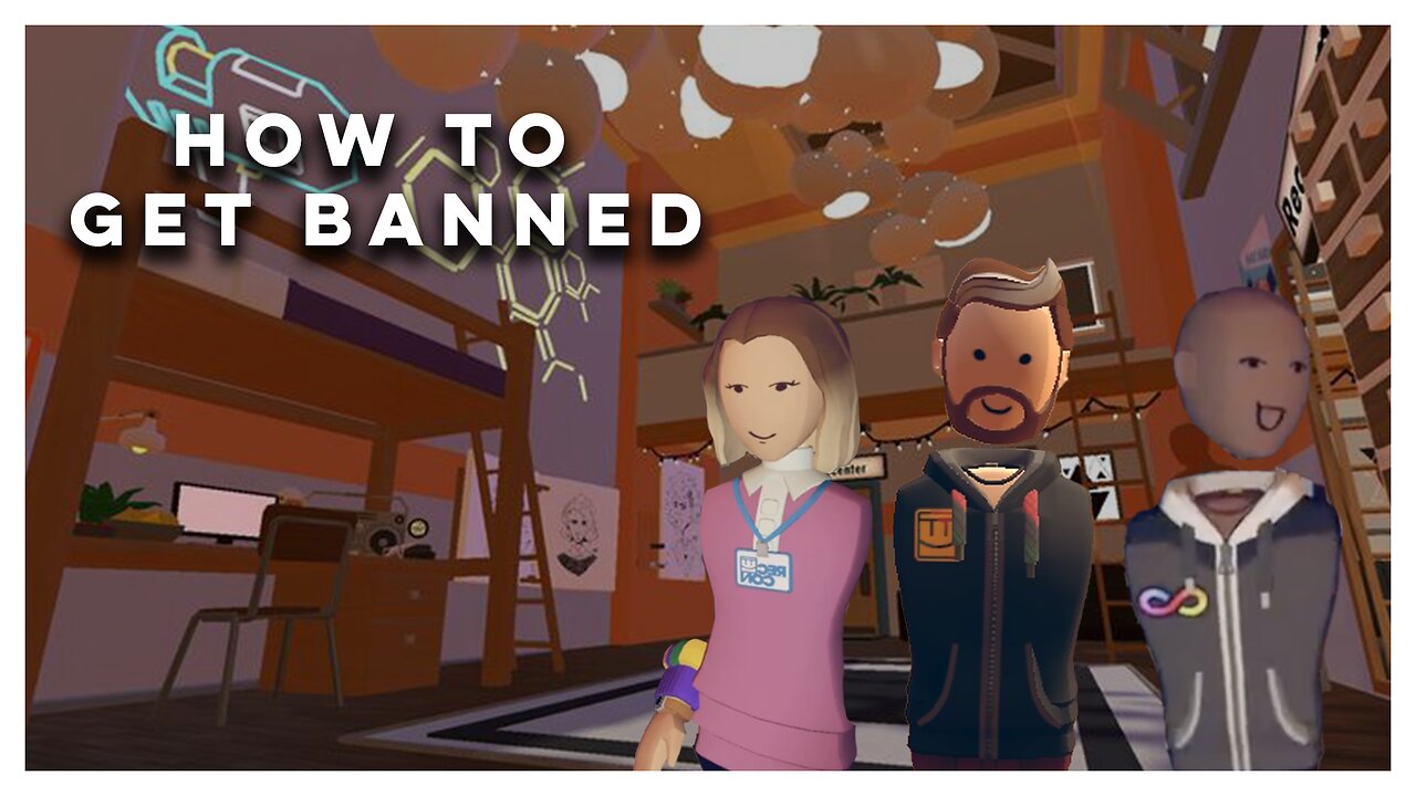 The Rec-Room Reports: How to get BANNED