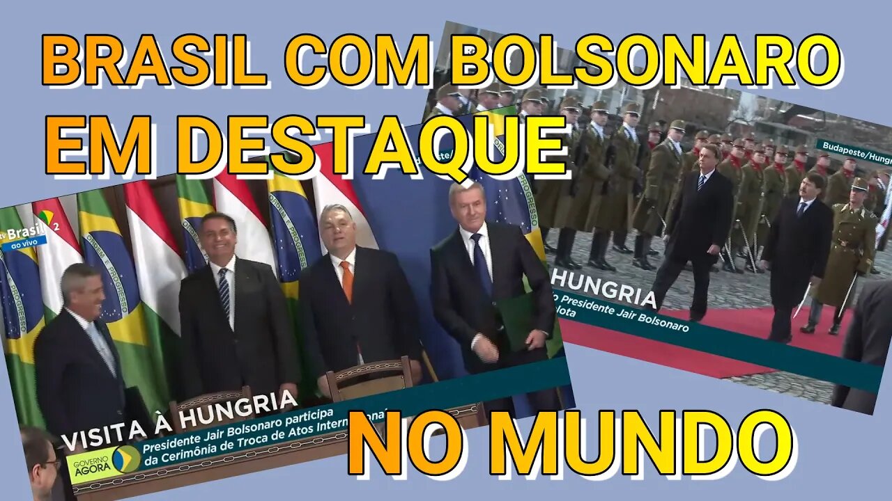 BOLSONARO NA HUNGRIA COM HONRAS MILITARES E A ESQUERDALHA SOFRE.
