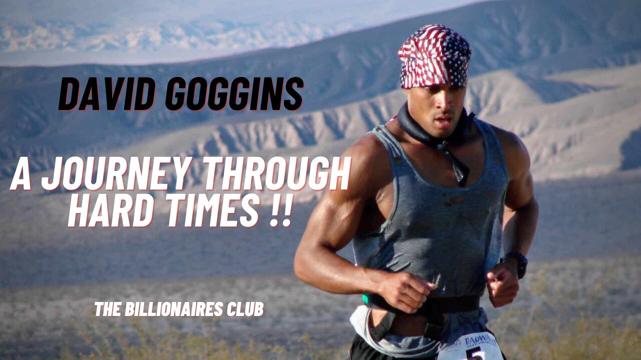 David Goggins: A journey through hard times !!