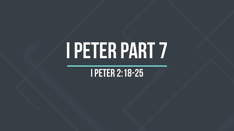 I Peter Part 7