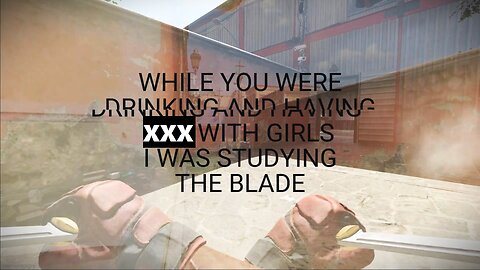 while you were out drinking and having XXX with girls, I was studying the blade...