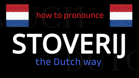 How to say STOVERIJ in Dutch. Follow this short tutorial.