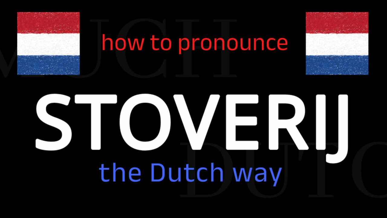 How to say STOVERIJ in Dutch. Follow this short tutorial.