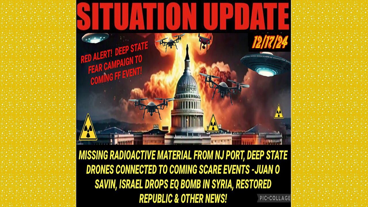 SITUATION UPDATE 12/17/24 - No way out, Missing Radioactive Material From Nj Port, Eq Bomb In Syria