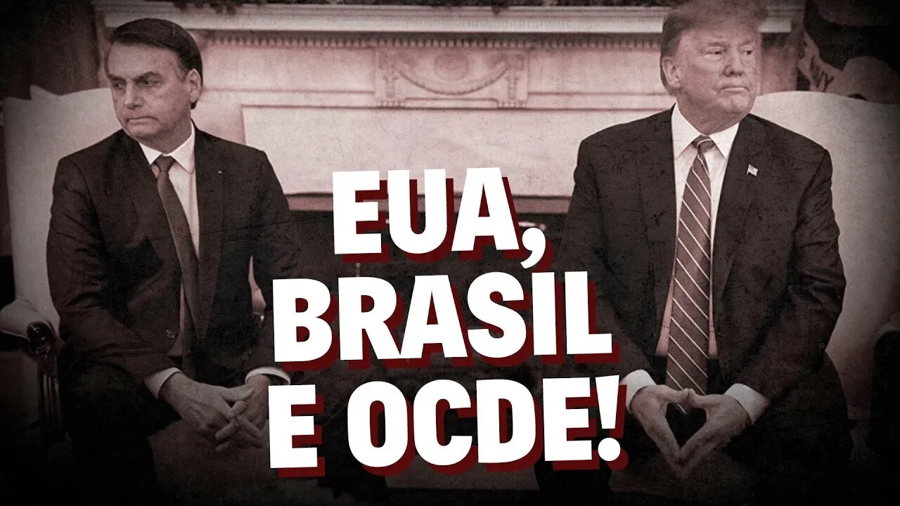 EUA, Brasil e OCDE: entenda a TRETA!