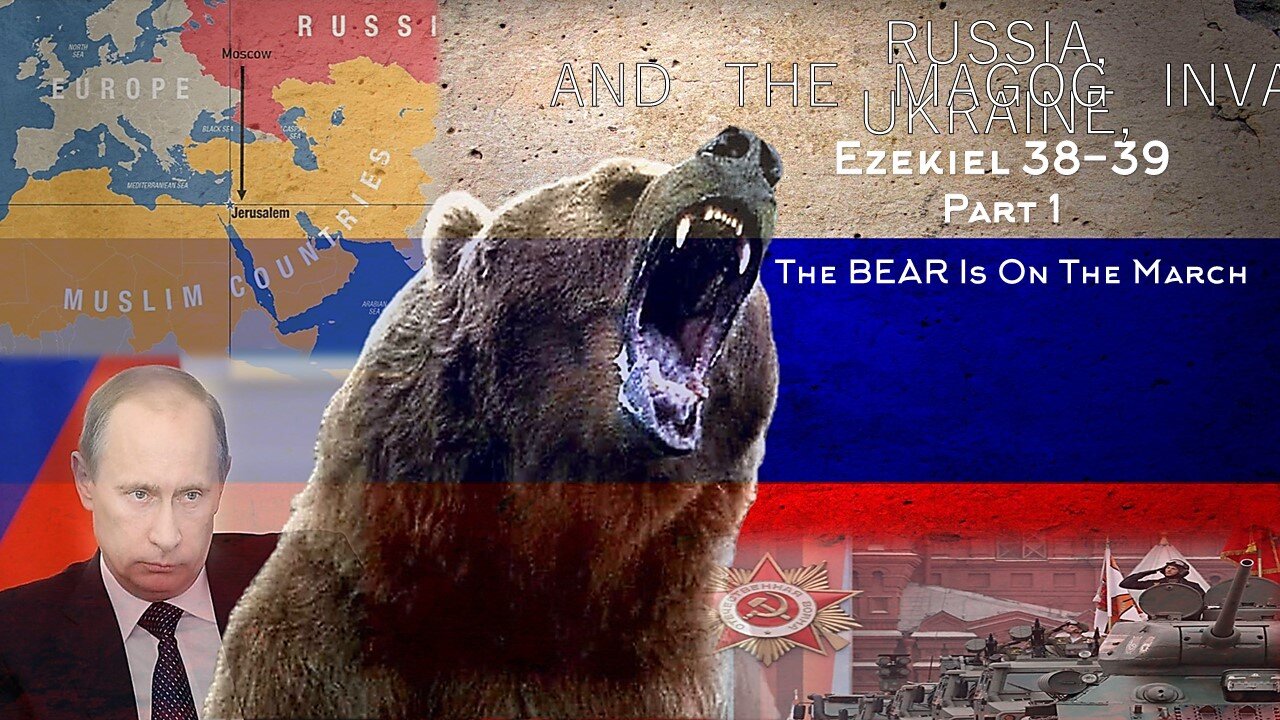 Russia, Ukraine, And The Magog Invasion - Ezekiel 38-39 Part 1