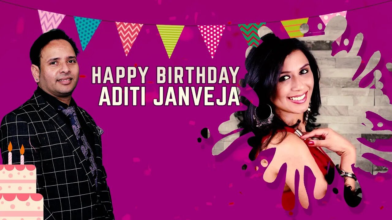 Warmest wishes for a very happy birthday, Aditi Janveja Ji