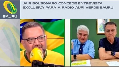 Jair Bolsonaro concede entrevista exclusiva para a Rádio Auri Verde Bauru