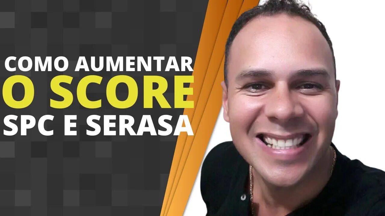 5 FORMAS PARA AUMENTAR O SCORE SERASA SPC BANCOS E TER CARTÃO E CRÉDITO APROVADO