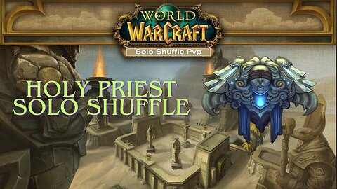 Holy Priest Solo Shuffle - Ep 13