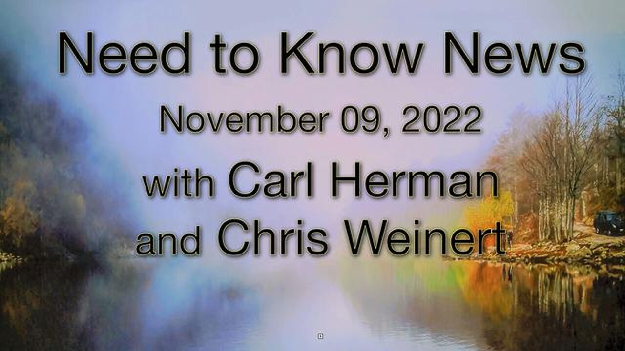 Need to Know News (9 November 2022) with Carl Herman and Chris Weinert