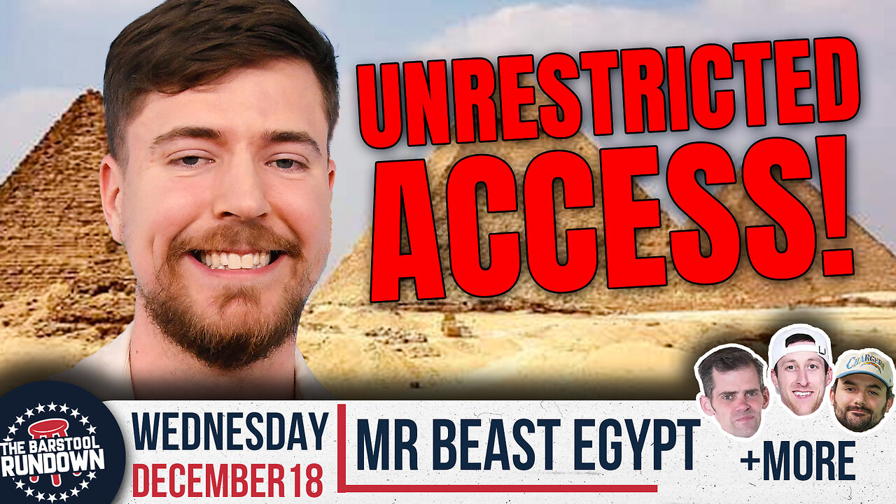 We React to Mr Beast's Unrestricted Access to the Great Pyramids - Barstool Rundown - Dec 18, 2024