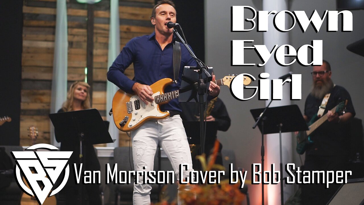 Brown Eyed Girl (Van Morrison cover by Bob Stamper)