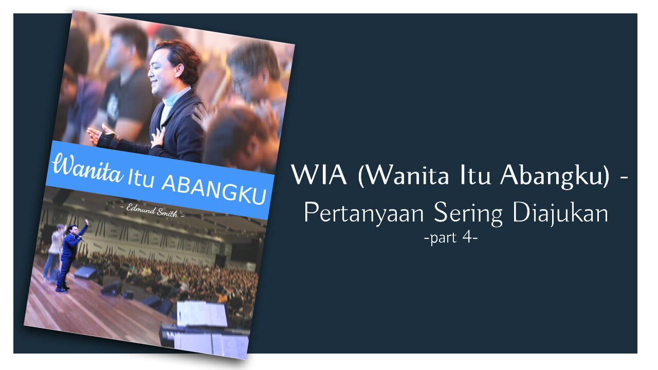 WIA Pertanyaan Yang Sering Diajukan bersama Rev. Edmund Smith (part 4)