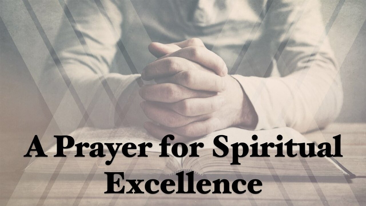 A Prayer for Spiritual Excellence