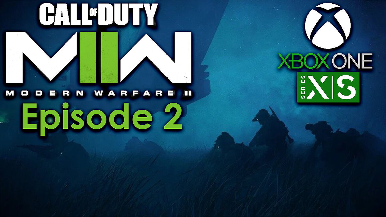 Call of Duty Modern Warfare II Campaign Xbox Gameplay Episode 2 - Kill or Capture