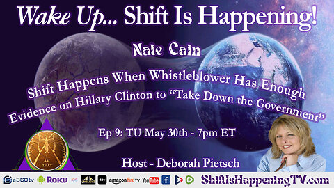 Shift Is Happening | Shift Happens When Whistleblower Has Enough Evidence on Hillary Clinton to “Take Down the Government” | Ep-9