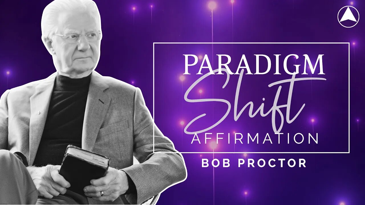 PARADIGM SHIFT AFFIRMATION (30 Minutes) 🔮 Bob Proctor