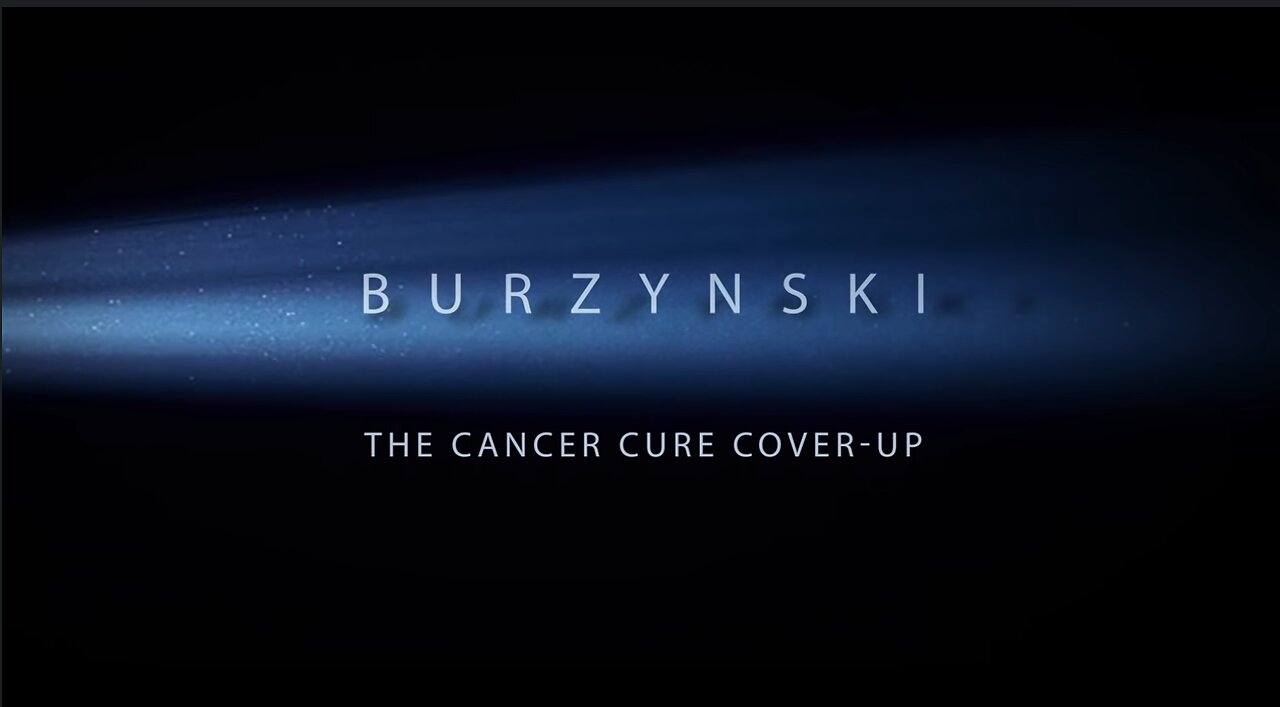 Burzynski: Cancer Is Serious Business (2011)