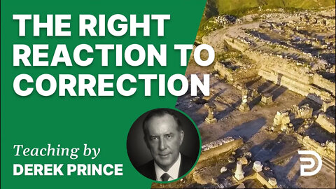 📗 The Right Reaction to Correction 24/2 - A Word from the Word - Derek Prince