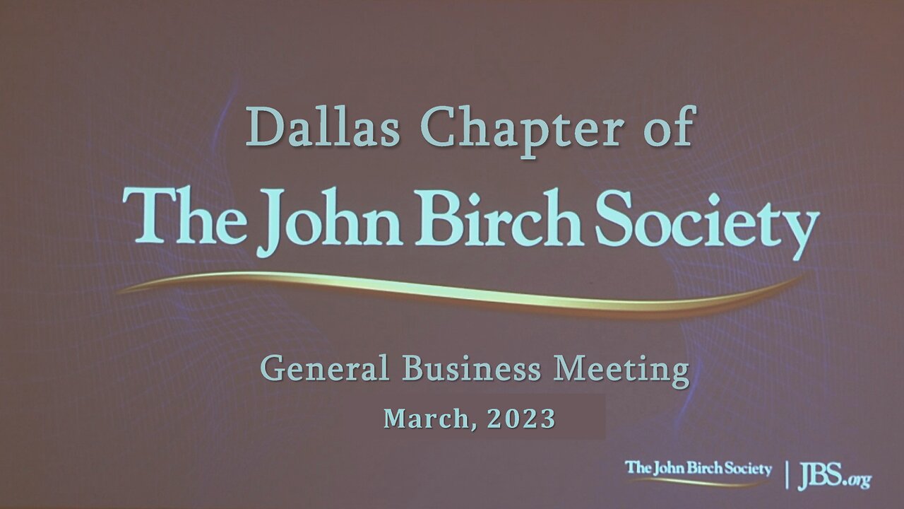 Dallas John Birch Society General Business Meeting March 2023