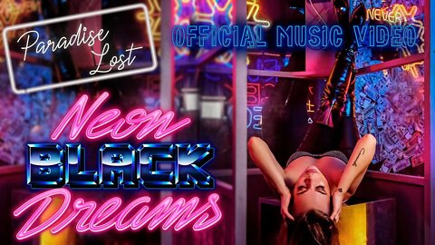 Neon Black Dreams - Paradise Lost (Official Video)
