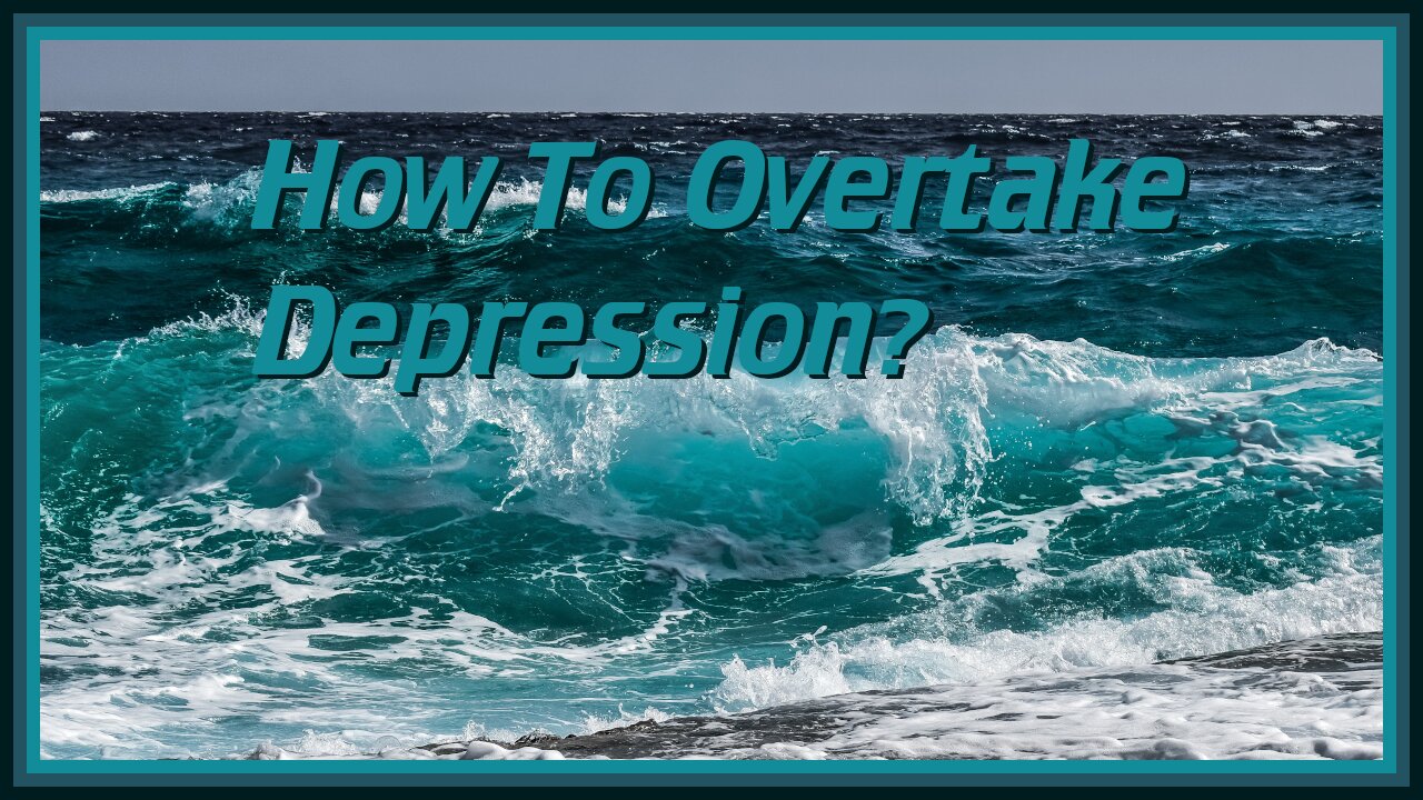 How To Overtake Depression?