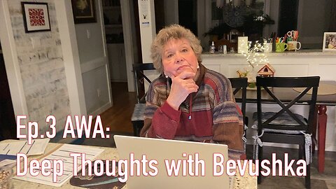 Ep.3 AWA: Deep Thoughts with Bevushka