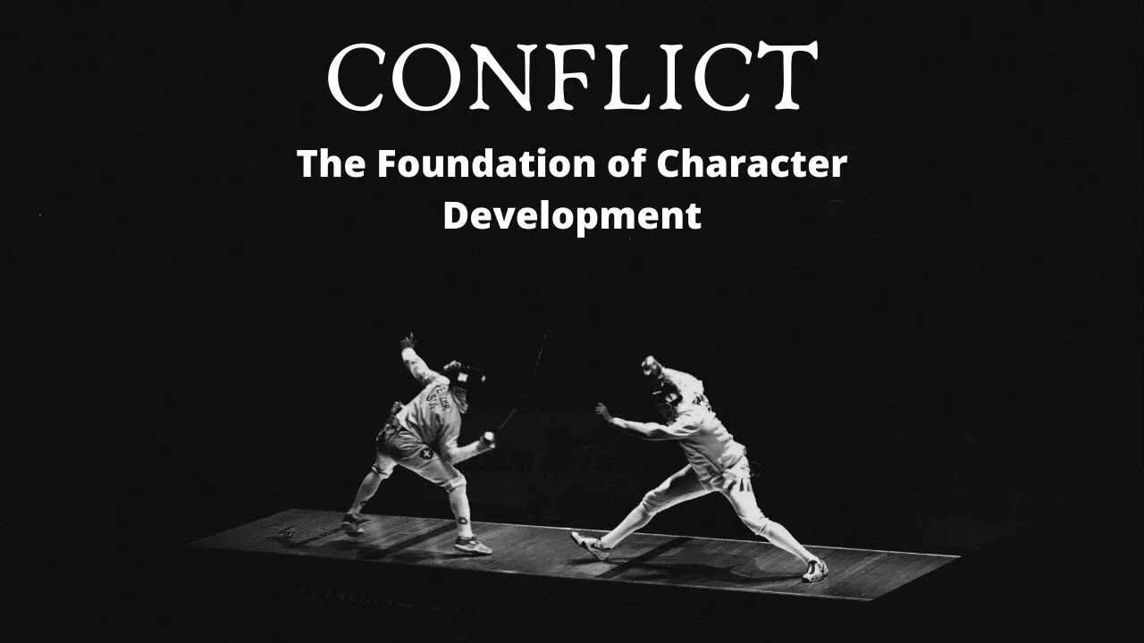 Conflict: The Foundation of Character Development - Writing Today