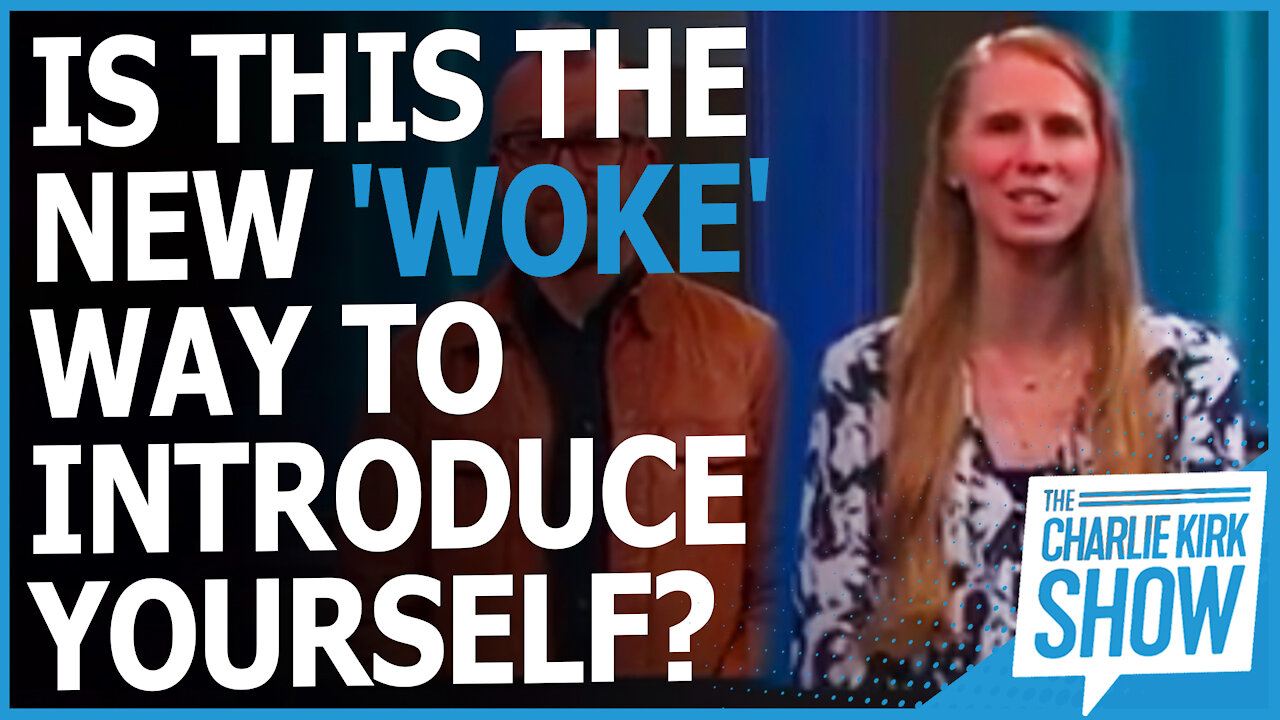 Is This The New 'woke' Way To Introduce Yourself?