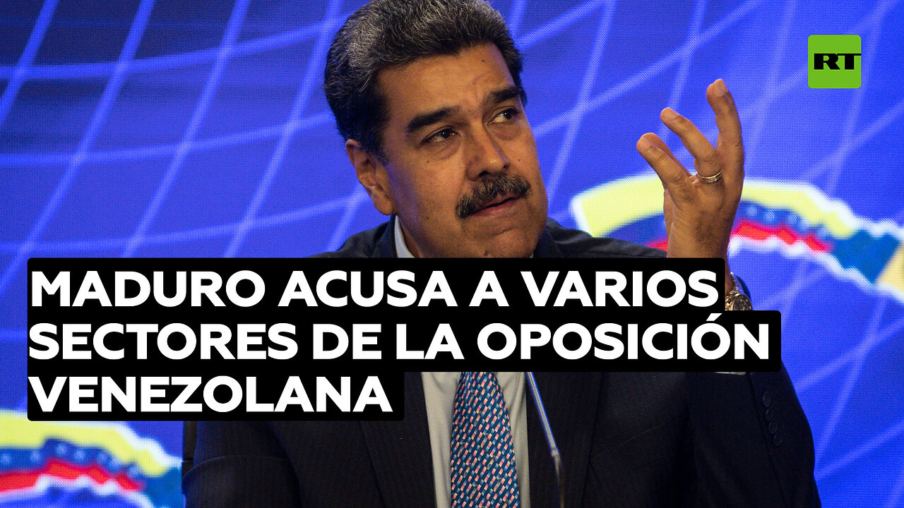 Maduro acusa a varios sectores de la oposición venezolana