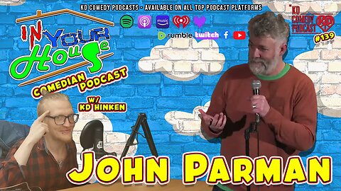 138. John Parman - The InYourHouse Comedian Podcast w/ Kd Hinken