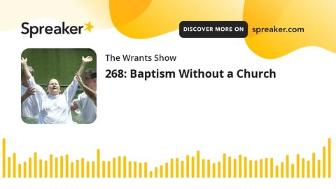 268: Baptism Without a Church