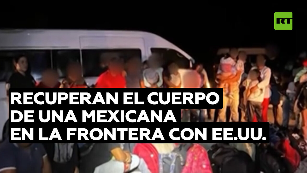 Recuperan el cuerpo de una mujer que intentaba cruzar la frontera entre México y EE.UU.