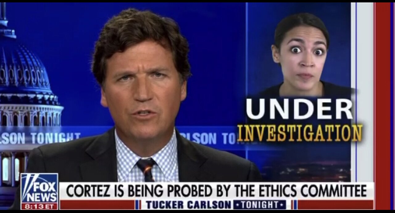 Tucker Carlson: AOC Under Investigation by House Ethics Committe