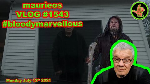 maurieos VLOG #1543 #bloodymarvellous