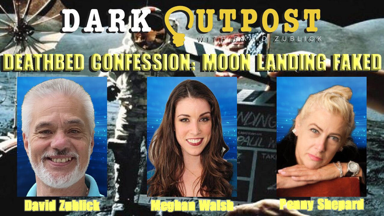 Dark Outpost 02-04-2022 Deathbed Confession: Moon Landing Faked