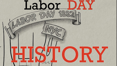 Labor Day History Sep 6th, 2021