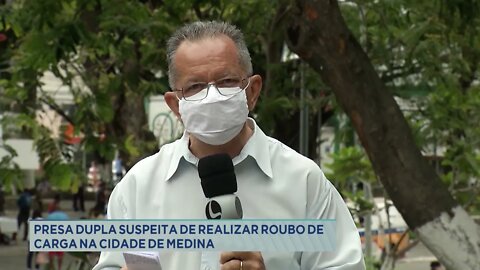 Presa dupla suspeita de realizar roubo de carga na cidade de Medina