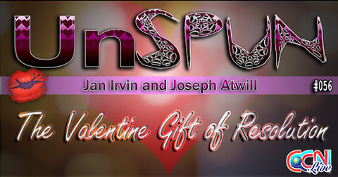 UnSpun 056 – “The Valentine Gift of Resolution” 14 February 2017