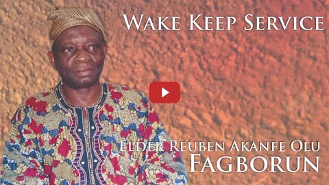 Christian Wake for Elder Reuben Akanfe Olu Fagborun
