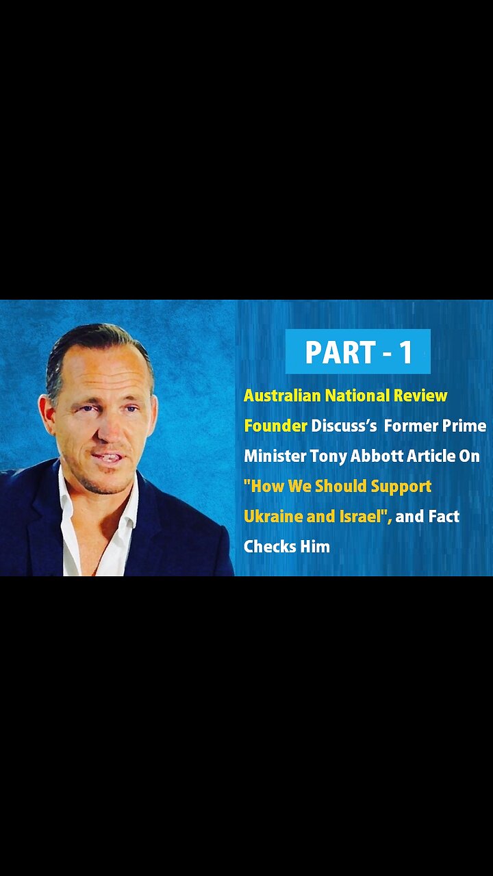 Part 1 - ANR Founder Discuss’s Former Prime Minister Tony Abbott Article On...