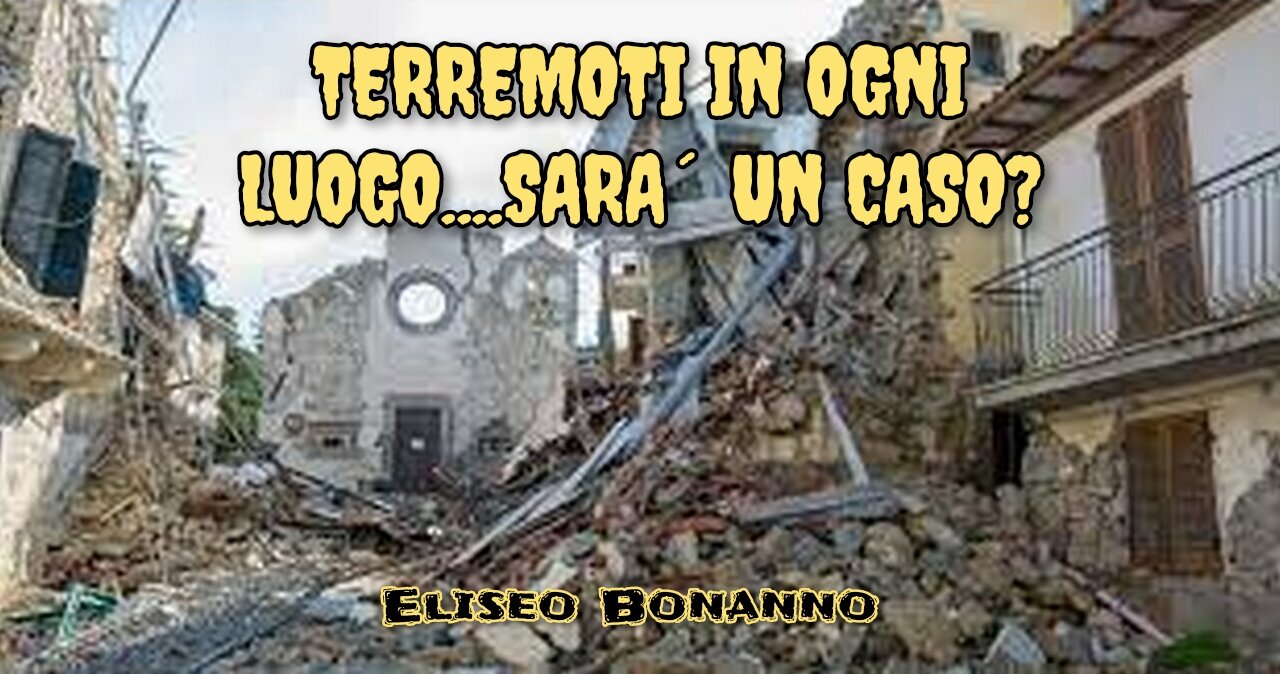 TERREMOTI IN OGNI LUOGO....SARA´ UN CASO?