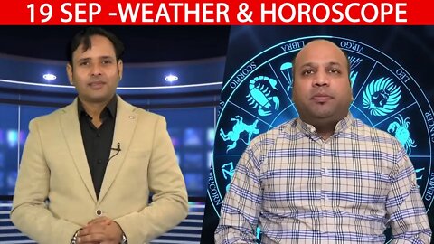 Weather Report & Horoscope - 19 SEPTEMBER | VARUN TIWARI | ASTRO PAWAN