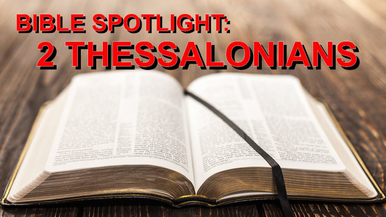 BIBLE SPOTLIGHT: 2 THESSALONIANS