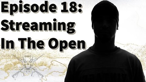 Episode 18: Streaming in The Open