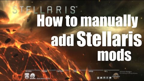 (Outdated) How to MANUALLY install Stellaris mods!!