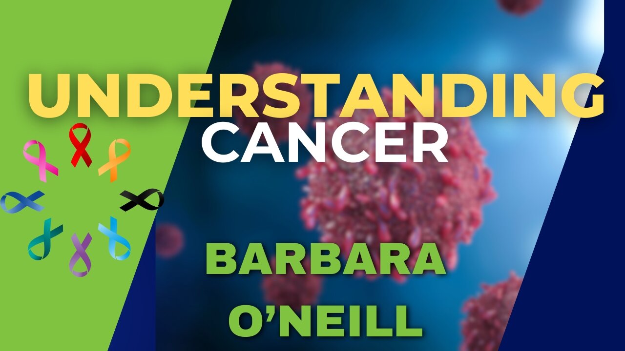 Understanding Cancer With Barbara O'Neill. Let me know what you think about this information