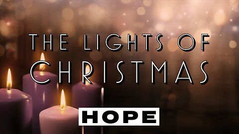 November 27, 2022 - THE LIGHTS OF CHRISTMAS - HOPE