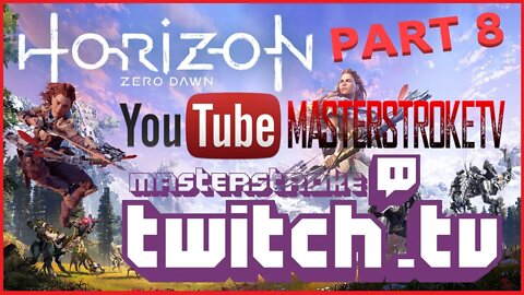 🅼🅰🆂🆃🅴🆁🆂🆃🆁🅾🅺🅴 tv 🎮 Let's Play Horizon Zero Dawn Part 8 #Gaming #Streaming #Letsplay #Subscribe